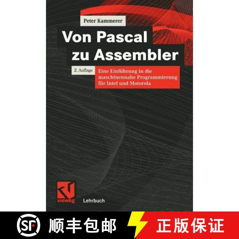 【3-4周达】Von Pascal zu Assembler : Eine Einführung in die maschinennahe Programmierung für Intel ... [9783528155902]