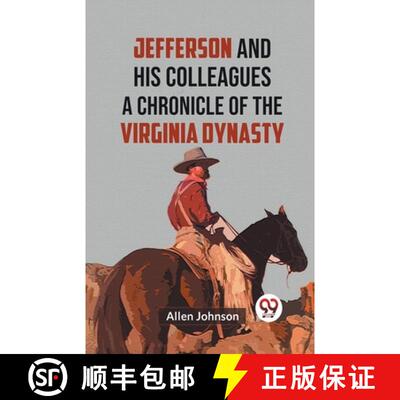 【3-4周达】Jefferson and His Colleagues A CHRONICLE OF THE VIRGINIA DYNASTY [9789359321172]