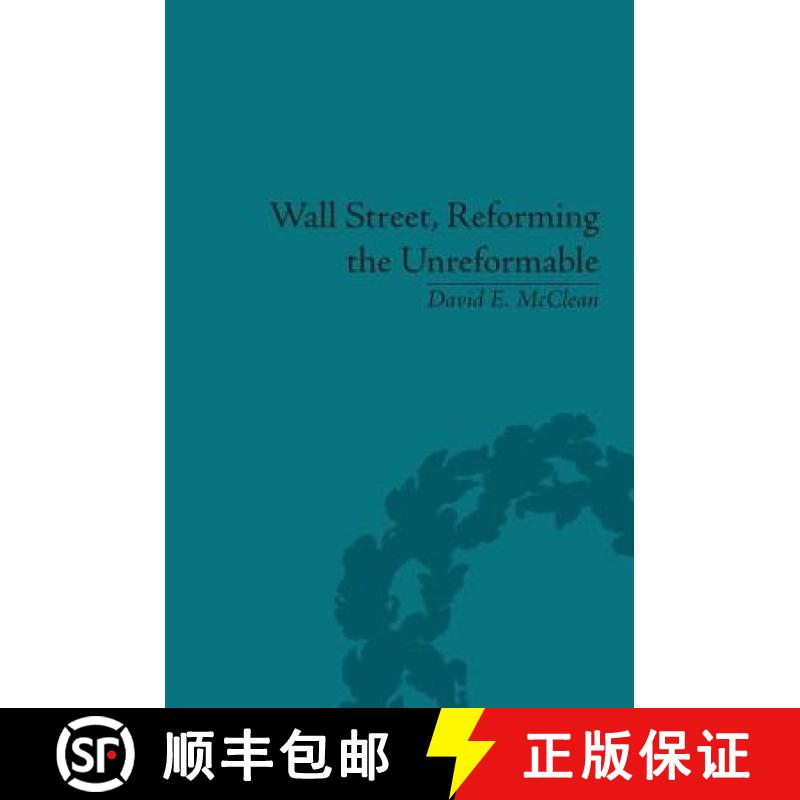 【3-4周达】Wall Street, Reforming the Unreformable: An Ethical Perspective: An Ethical Perspective [9781848935051]
