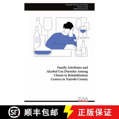 【3-4周达】Family Attributes and Alcohol Use Disorder Among Clients in Rehabilitation Centers in Nair... [9789999314251]