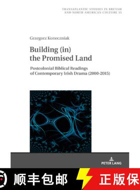 【3-4周达】Building (in) the Promised Land : Postcolonial Biblical Readings of Contemporary Irish Dra... [9783631864708]
