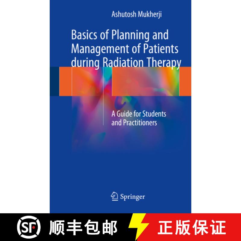 【3-4周达】Basics of Planning and Management of Patients During Radiation Therapy: A Guide for Studen... [9789811066580]