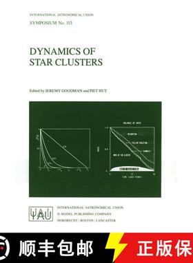【3-4周达】Dynamics of Star Clusters: Proceeding of the 113th Symposium of the International Astronom... [9789027719652]