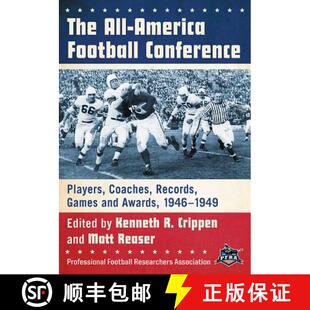 【3-4周达】The All-America Football Conference : Players, Coaches, Records, Games and Awards, 1946-1949 [9781476670959]