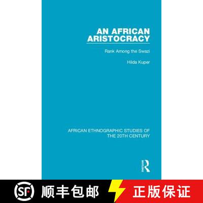 【3-4周达】精装 An African Aristocracy: Rank Among the Swazi [9781138585508]
