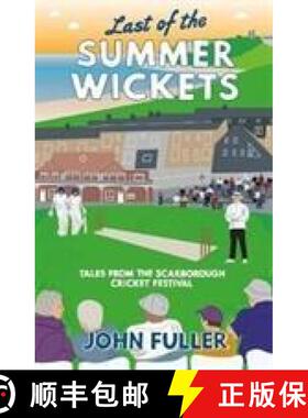 【3-4周达】Last Of The Summer Wickets: Tales from the Scarborough Cricket Festival [9781912101214]