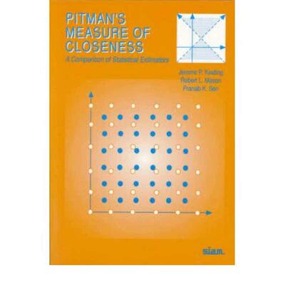 【4周达】Pitman's Measure of Closeness: A Comparison of Statistical Estimatiors [9780898713084]