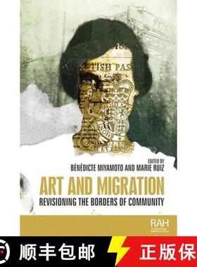 【3-4周达】Art and migration : Revisioning the borders of community [9781526149701]