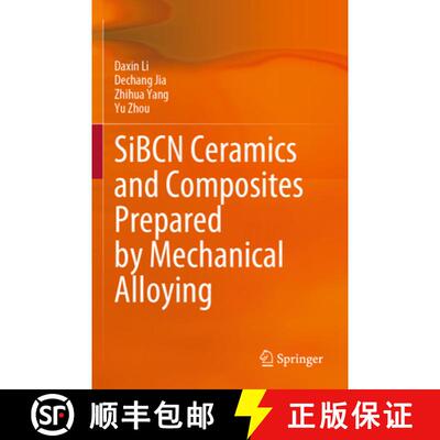 【3-4周达】SiBCN Ceramics and Composites Prepared by Mechanical Alloying [9789819730315]