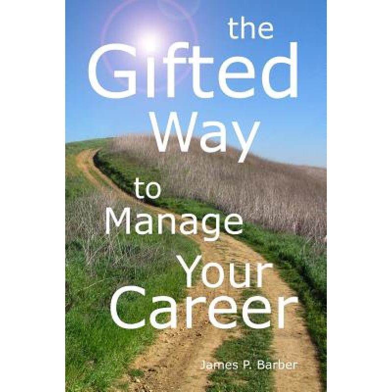 预订 the gifted way to manage your career. [9780692532393]