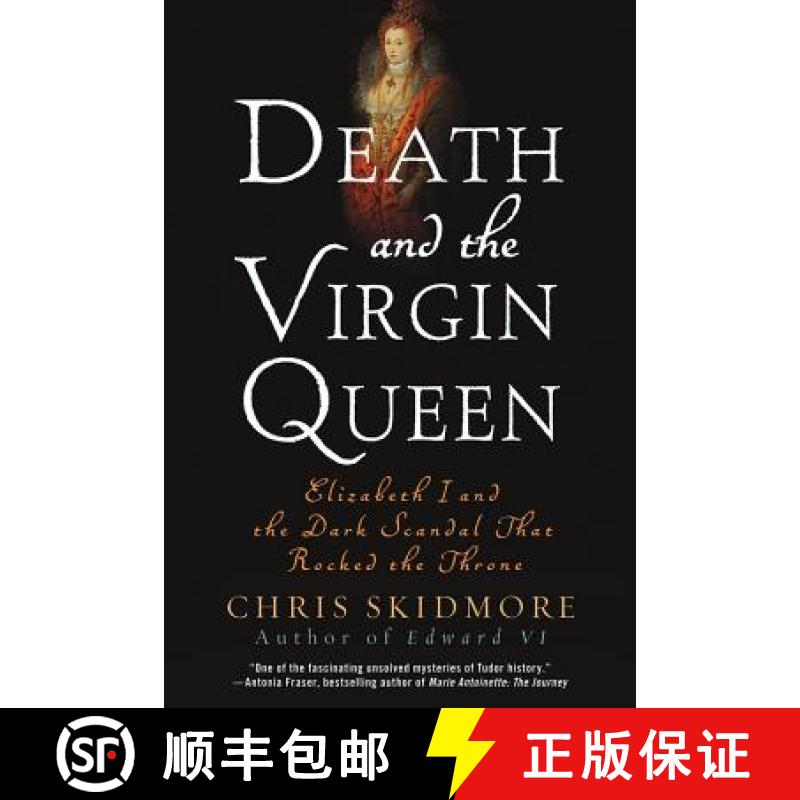 【3-4周达】Death and the Virgin Queen: Elizabeth I and the Dark Scandal That Rocked the Throne [9781250001603]