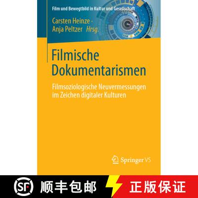 【3-4周达】Filmische Dokumentarismen: Medien- Und Filmsoziologische Neuvermessungen Im Zeichen Digita... [9783658463250]