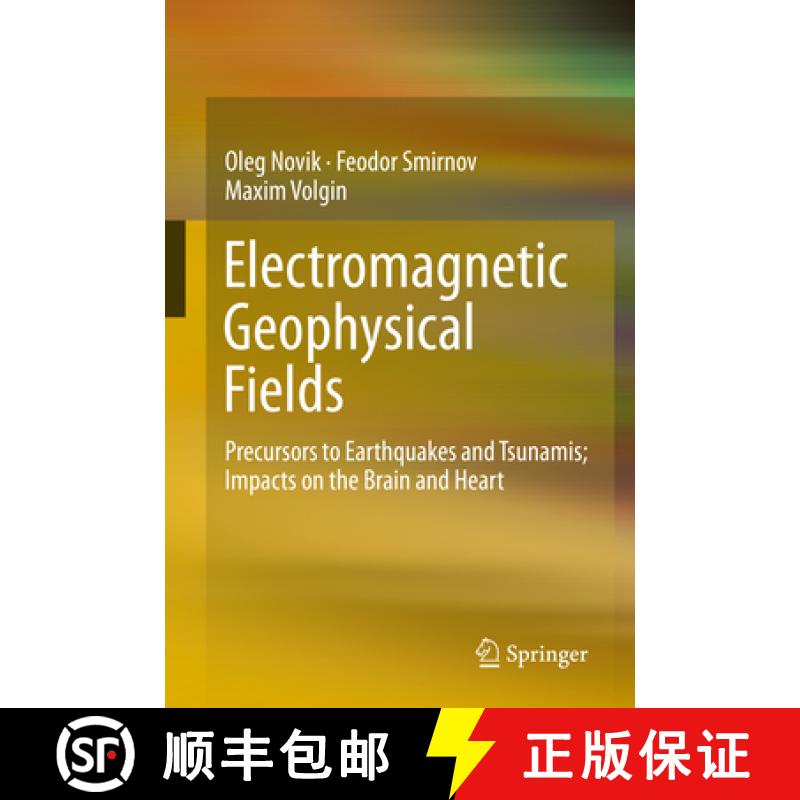 【3-4周达】Electromagnetic Geophysical Fields: Precursors to Earthquakes and Tsunamis; Impacts on the... [9783319984605]