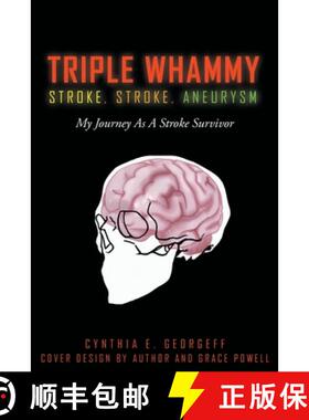 【3-4周达】Triple Whammy: STROKE, STROKE, ANEURYSM: My Journey As A Stroke Survivor [9781649528872]