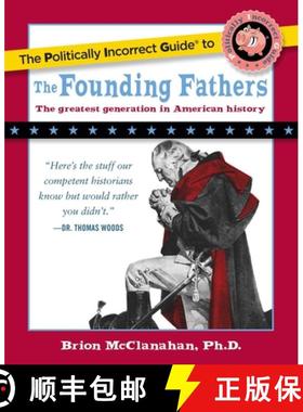 【3-4周达】The Politically Incorrect Guide to the Founding Fathers [9781596980921]