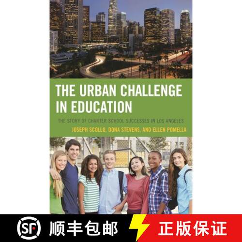 【3-4周达】The Urban Challenge in Education : The Story of Charter School Successes in Los Angeles [9781475814446]