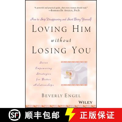 【3-4周达】Loving Him Without Losing You: How To Stop Disappearing And Start Being Yourself [Wiley自... [9780471409793]