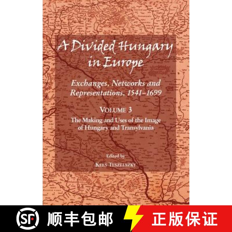 预订 A Divided Hungary in Europe: Exchanges, Networks and Representations, 1541-1699; Volume 3 Â  th... [9781443866880]