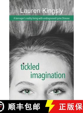 【3-4周达】Tickled Imagination: A teenager's reality living with undiagnosed Lyme Disease [9780578226880]