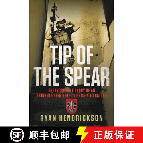 【3-4周达】精装 Tip of the Spear: The Incredible Story of an Injured Green Beret's Return to Battle [9781546084792]