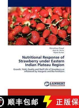 预订 Nutritional Response of Strawberry under Eastern Indian Plateau Region [9783659110023]