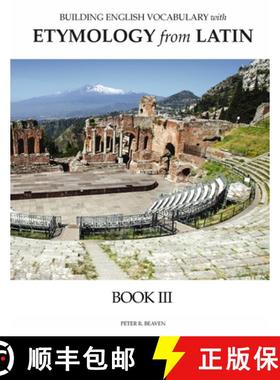 【3-4周达】Building English Vocabulary with Etymology from Latin Book III [9780998746524]