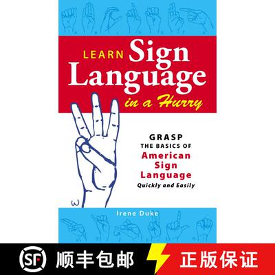 【3-4周达】Learn Sign Language in a Hurry: Grasp the Basics of American Sign Language Quickly and Easily [9781598698688]