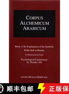 【3-4周达】Corpus Alchemicum Arabicum: Book of the Explanation of the Symbols Kitab Hall ar-Rumuz [9783952260883]