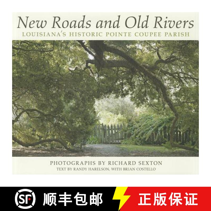【3-4周达】New Roads and Old Rivers: Louisiana's Historic Pointe Coupee Parish [9780807145449]