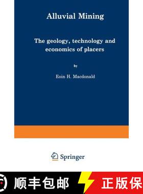 【3-4周达】Alluvial Mining: The Geology, Technology and Economics of Placers [9789401753630]