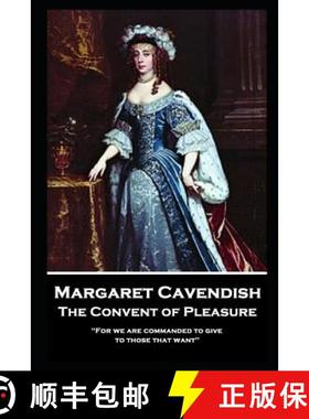 预订 Margaret Cavendish - The Convent of Pleasure: 'For we are commanded to give to those that want'' [9781787804111]