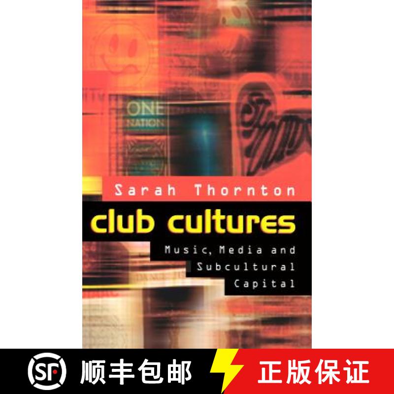 【4周达】Club Cultures - Music, Media And Subcultural Capital [Wiley文化研究] [9780745614434]