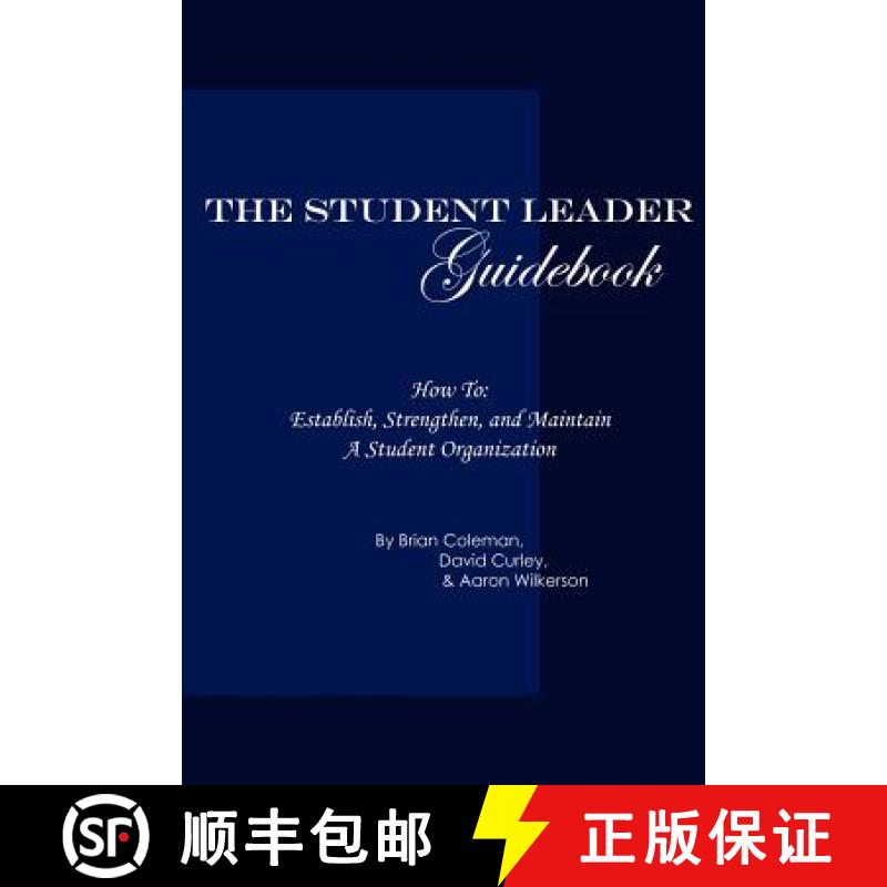 【3-4周达】The Student Leader Guidebook: How to Establish, Strengthen, and Maintain a Student Organiz... [9780578015293]