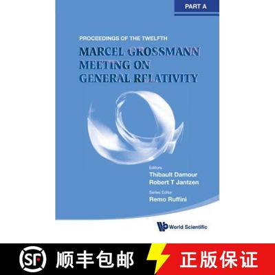 【3-4周达】Twelfth Marcel Grossmann Meeting, The: On Recent Developments In Theoretical And Experimen... [9789814374514]
