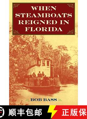 预订 When Steamboats Reigned in Florida [9780813032351]