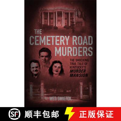【3-4周达】The Cemetery Road Murders: The Shocking True Tale of Kentucky's Murder Mansion [9781948901680]