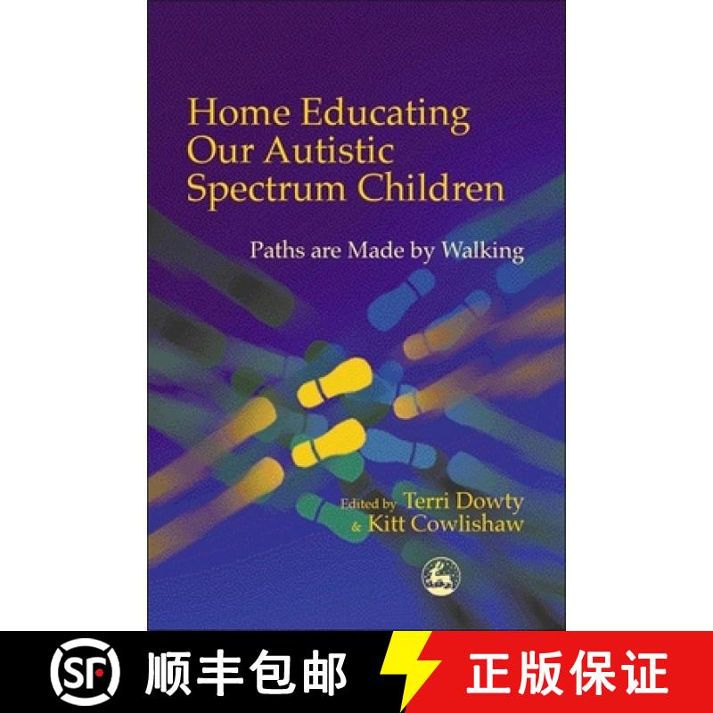 【3-4周达】Home Educating Our Autistic Spectrum Children: Paths Are Made by Walking [9781843100379]