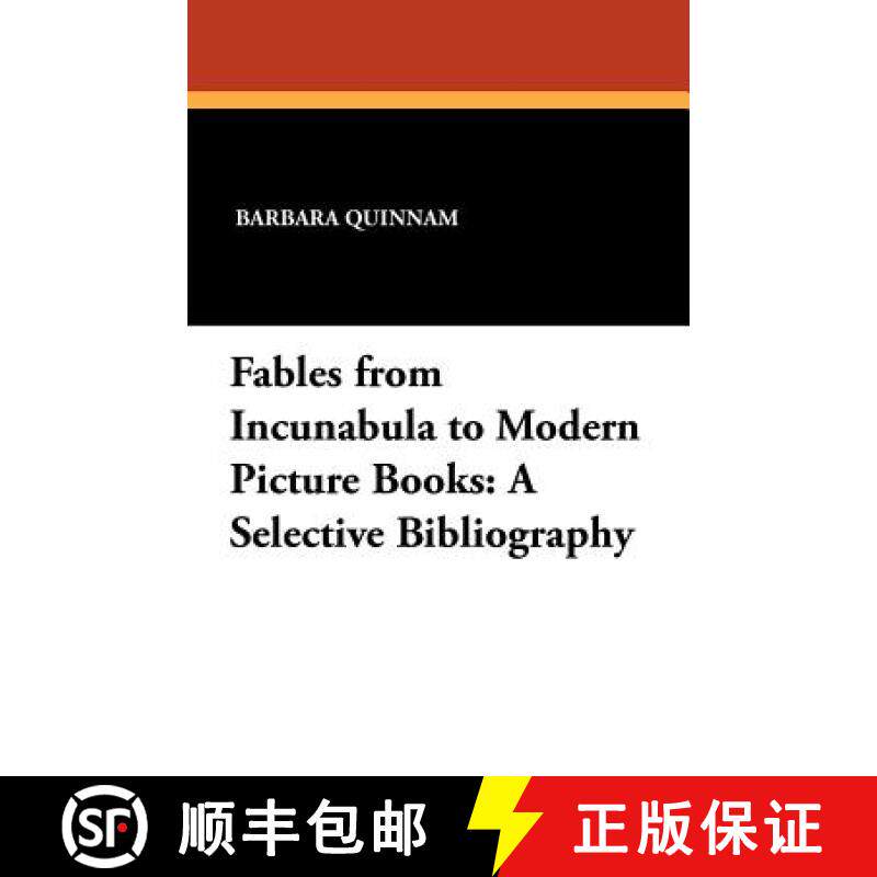 预订 Fables from Incunabula to Modern Picture Books: A Selective Bibliography [9781434429773]
