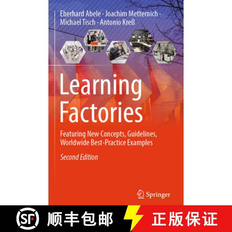 【3-4周达】Learning Factories: Featuring New Concepts, Guidelines, Worldwide Best-Practice Examples [9783031464300]