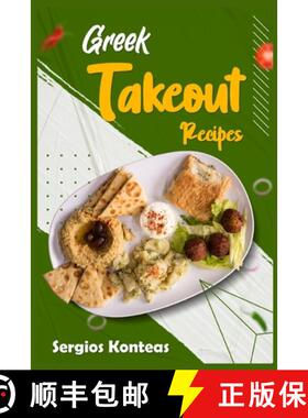 预订 Greek Takeout Recipes: Prepare Homemade Versions of Your Favorite Greek Dishes (2022 Cookbook fo... [9783986534820]