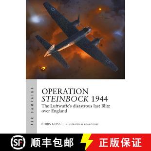 【3-4周达】Operation Steinbock 1944: The Luftwaffe's disastrous last Blitz over England [9781472855329]
