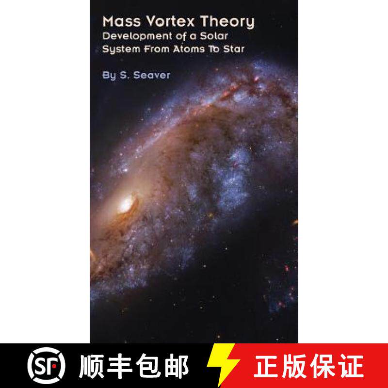 【3-4周达】Mass Vortex Theory: Development of a Solar System From Atoms To Star [9780990955023]