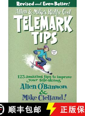 【3-4周达】Allen & Mike's Really Cool Telemark Tips, Revised and Even Better!: 123 Amazing Tips To Im... [9780762745869]