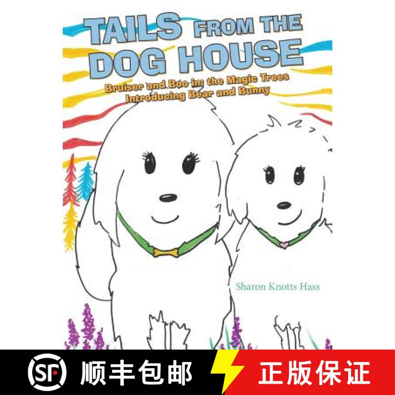【2-3周达】Tails from the Dog House: Bruiser and Boo In: the Magic Trees Introducing Bear and Bunny [9781480871625]