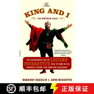 预订 The King and I: The Uncensored Tale of Luciano Pavarotti's Rise to Fame by His Manager, Friend, ... [9780767915083]
