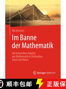 【3-4周达】Im Banne Der Mathematik: Die Kulturellen Aspekte Der Mathematik in Zivilisation, Kunst Und... [9783662587973]