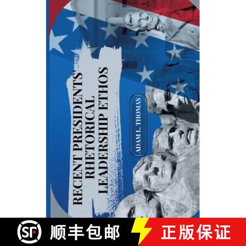 【3-4周达】Recent Presidents' Rhetorical Leadership Ethos [9783384244727]