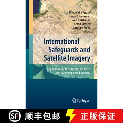 【3-4周达】International Safeguards and Satellite Imagery: Key Features of the Nuclear Fuel Cycle and... [9783540791317]