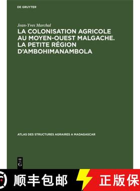 预订 La Colonisation Agricole Au Moyen-Ouest Malgache. La Petite Region d'Ambohimanambola: (Sous-Pref... [9789027979353]