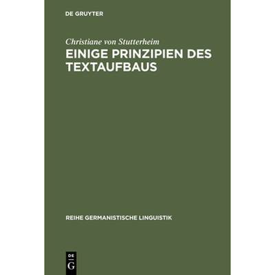 【4周达】Einige Prinzipien des Textaufbaus: Empirische Untersuchungen Zur Produktion Mundlicher Texte [9783484311848]